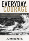 Everyday Courage -  50 Devotions to Build a Bold Faith